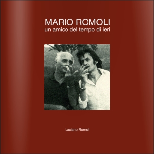 Clicca per sfogliare "Mario Romoli Un amico del tempo di ieri" - Luciano Romoli
